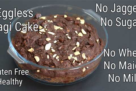Eggless Ragi Cake Recipe – No Jaggery – No Wheat Flour – No Maida – No Eggs – No Milk – No Sugar