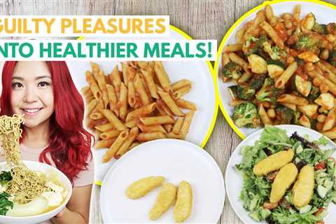 Turn ‘Guilty Pleasures’ Into HEALTHIER MEALS (3 Vegan Meal Ideas)
