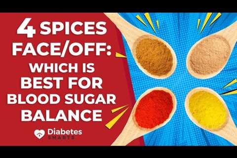 4 Best Spices For Blood Sugar Balance