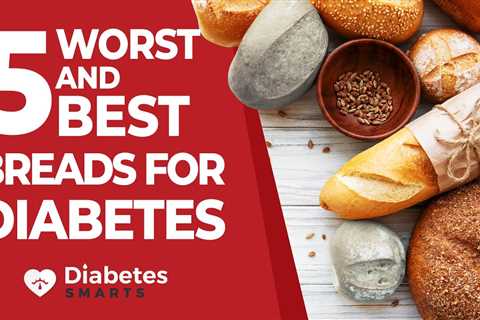 5 Worst And Best Breads For Diabetes