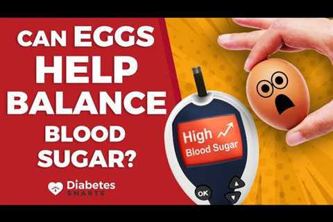 Can Eggs Help Balance Blood Sugar? (Must Watch For Diabetics)