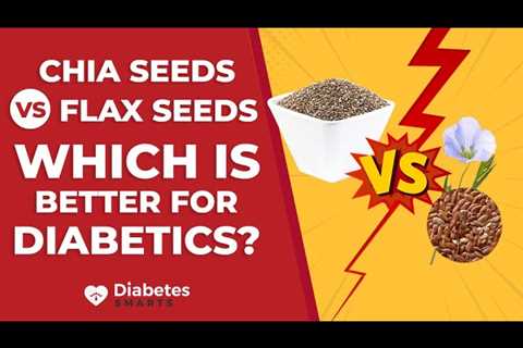 Chia Seeds Vs Flax Seeds: Which Is Better For Diabetics?