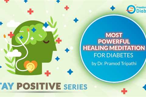 Most Powerful Healing Meditation For Diabetes | STAY POSITIVE SERIES | SESSION 17