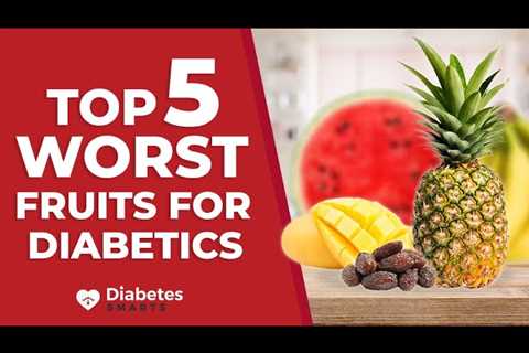 Top 5 Worst Fruits For Diabetics