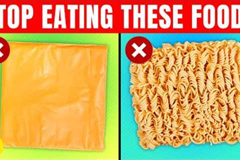 Experts Are Begging You To Stop Eating These 9 Foods Immediately