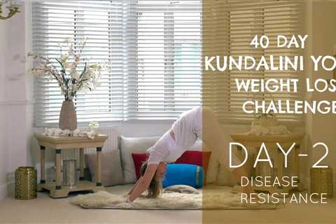 Day 2: Disease Resistance – The 40 Day Kundalini Yoga Weight Loss Challenge w/ Mariya