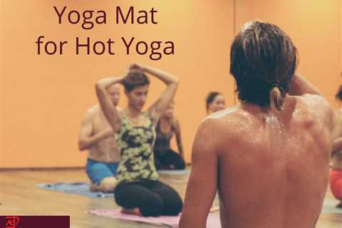 Best Yoga Mat for Hot Yoga
