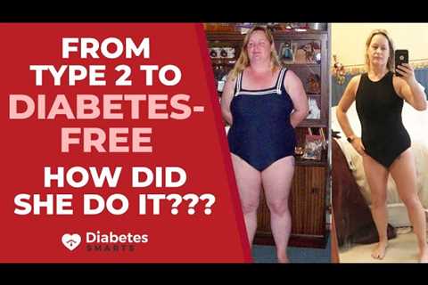 From Type 2 To Diabetes-Free: How Did She Do It???