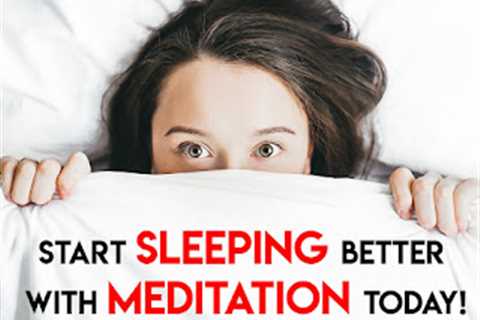 Sleep Meditation (How / Benefits)