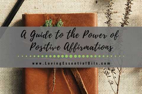 How to Use Positive Affirmations for Negative Self-Talk