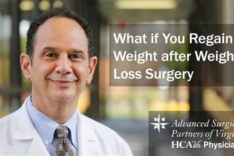 What if You Regain Weight after Weight Loss Surgery – Parham Doctors’ Hospital