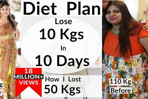 Diet Plan To Lose Weight Fast In Hindi | Lose 10 Kgs In 10 Days | Dr.Shikha Singh