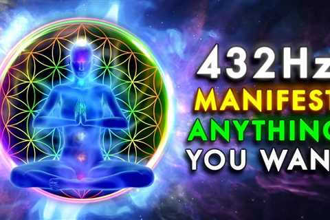 Manifest Anything You Want into Your Life with this 432Hz Positive Energy Meditation Music