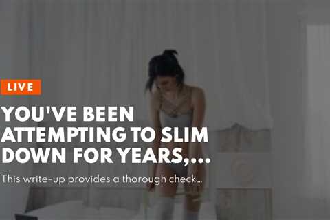You've been  attempting to  slim down for years, but you  can not seem to get past that  persis...