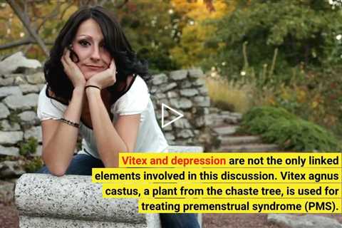 What You Should Know About Vitex And Depression In 2022 😲