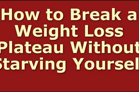 How to Break a Plateau in Weight Loss