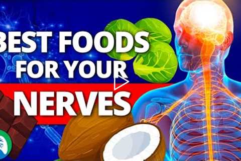 Top 10 Best Foods for Your Nervous System (Neuropathy Remedies)