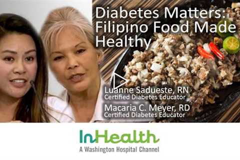 Diabetes Matters: Filipino Food Made Healthy