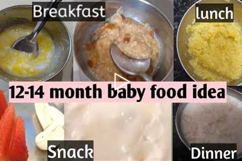 Food diet ideas for 12 to 14 month baby that I give to my baby
