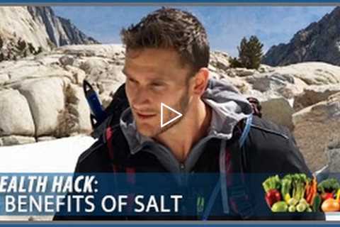 5 Benefits of Salt: Health Hacks- Thomas DeLauer