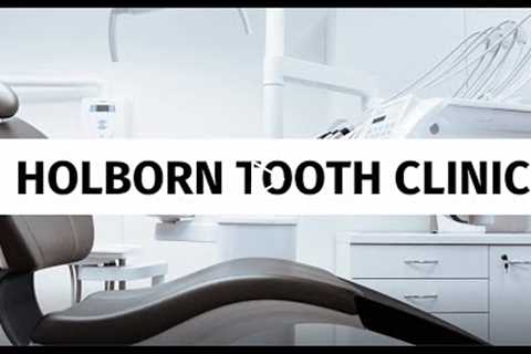 Holborn Tooth Clinic - Forest & Ray - Dentists, Orthodontists, Implant Surgeons