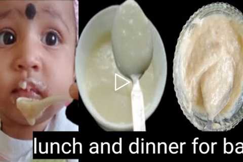 Lunch and dinner for 6 to 9 months baby ,baby food recipes  wight Gian baby food