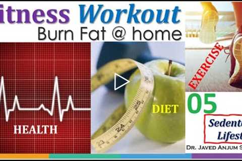 Sedentary:shoulders, neck, and spine: Fitness Workout 4: Burn Fat @ home. Health = Diet + Exercise