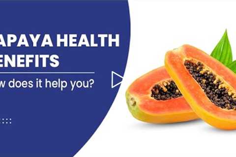 20 HEALTH BENEFITS OF EATING PAPAYA | HEALTHY AND USEFUL BENEFITS OF EATING PAPAYA | KITCHEN HACKS |