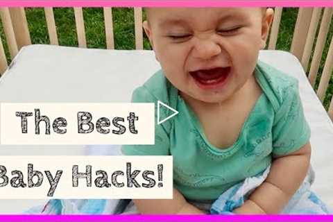 Life Changing Baby Hacks For Parents - Baby Tips and Tricks