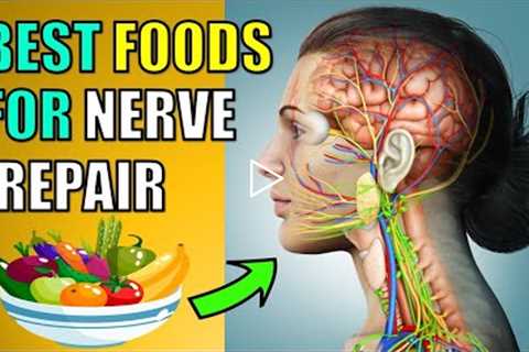 7 Best Foods for Nerve Damage Repair