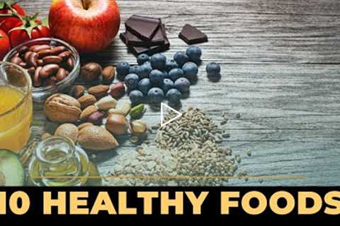 Top 10 Healthy Food Items | Nutrition facts about Healthy diet and healthy lifestyle