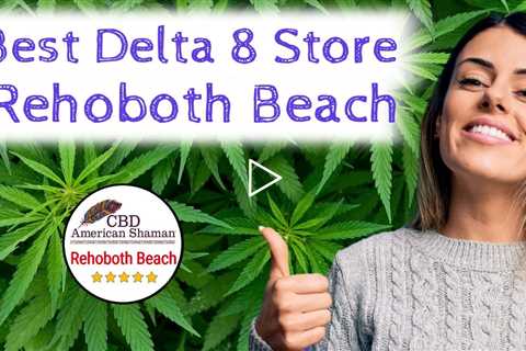 What is Delta 8 Rehoboth Beach DE 💚