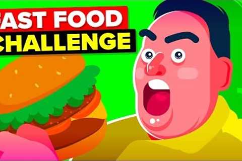 I Only Ate Fast Food For 30 Days And This Is What Happened - Funny Challenge