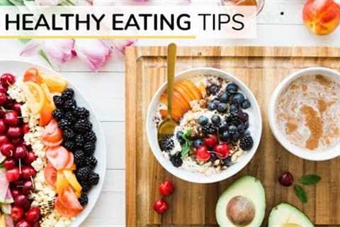 BEGINNERS GUIDE TO HEALTHY EATING | 15 healthy eating tips