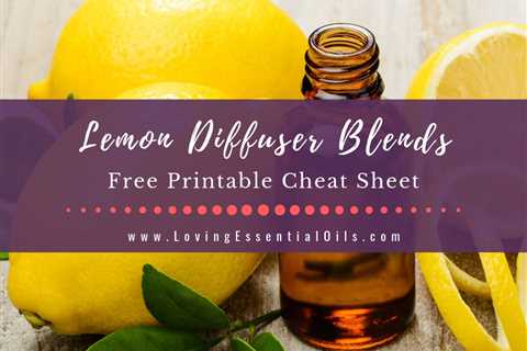 Lemon Diffuser Blends - 10 Fresh Essential Oil Recipes