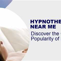 Hypnotherapy Near Me – Discover the Growing Popularity of Hypnosis
