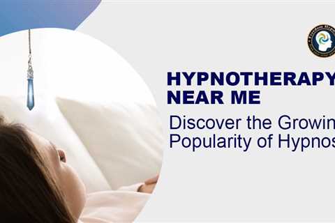 Hypnotherapy Near Me – Discover the Growing Popularity of Hypnosis