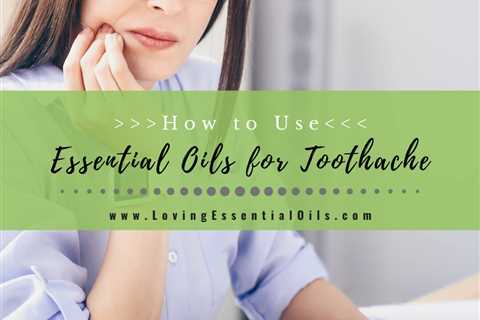 How to Use Essential Oils for Toothache - Peppermint and Clove Oil