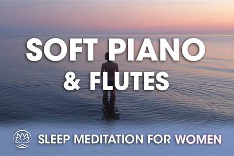 Soft Piano and Flute Serenade // Sleep Meditation for Women