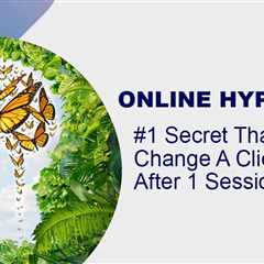 Online Hypnosis – #1 Secret That Can  Change A Client After 1 Session