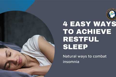 4 Easy Ways to Achieve Restful Sleep