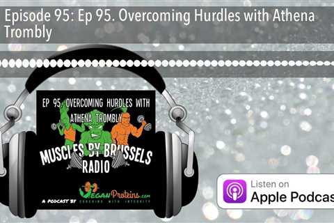 Episode 95: Ep 95. Overcoming Hurdles with Athena Trombly