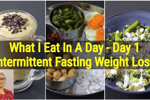 What I Eat In A Day For Weight Loss – Diet Plan To Lose Weight Fast – Intermittent Fasting – Day 1