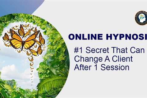 Online Hypnosis – #1 Secret That Can  Change A Client After 1 Session