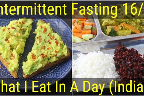 Intermittent Fasting Weight Loss – What I Eat In A Day Indian – Healthy Meal Ideas | Skinny Recipes