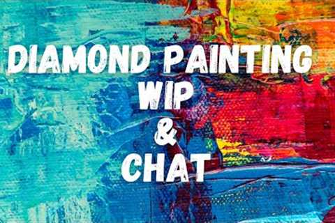 Diamond Painting WIP & Chat: Here Comes Daylight Savings Time Again