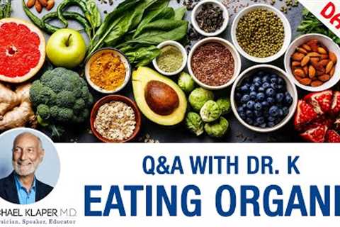 Eating Organic - How Important Is Eating Organic vs. Conventional Foods?