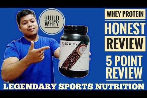 3 WEEKS WHEY PROTEIN HONEST REVIEW | BUILD WHEY | LEGENDARY SPORTS NUTRITION |