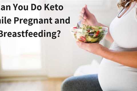 Keto Diet and Breastfeeding