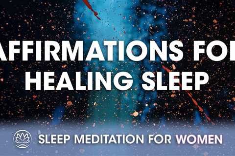 Affirmations for Healing // Sleep Meditation for Women